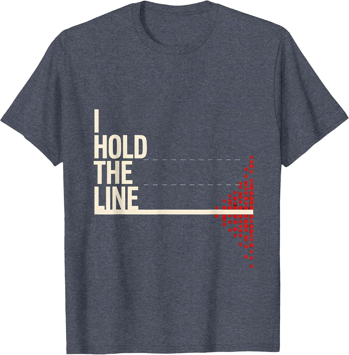 I Hold The Line Funny Electrician Lineman Trade Pride Humor T-Shirt - Heather Blue