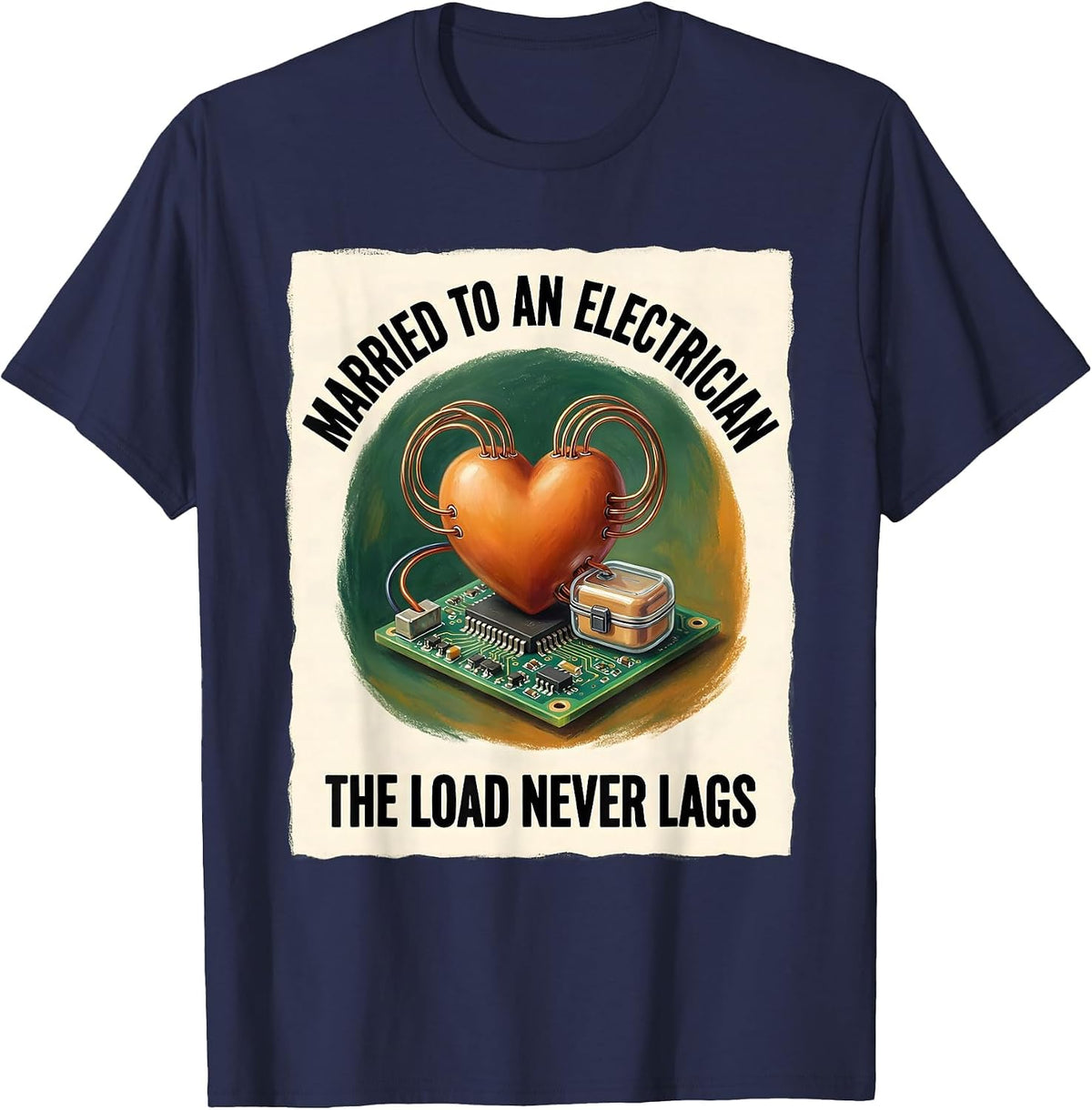 Married To An Electrician The Load Never Lags Funny Dad T-Shirt - Navy Blue