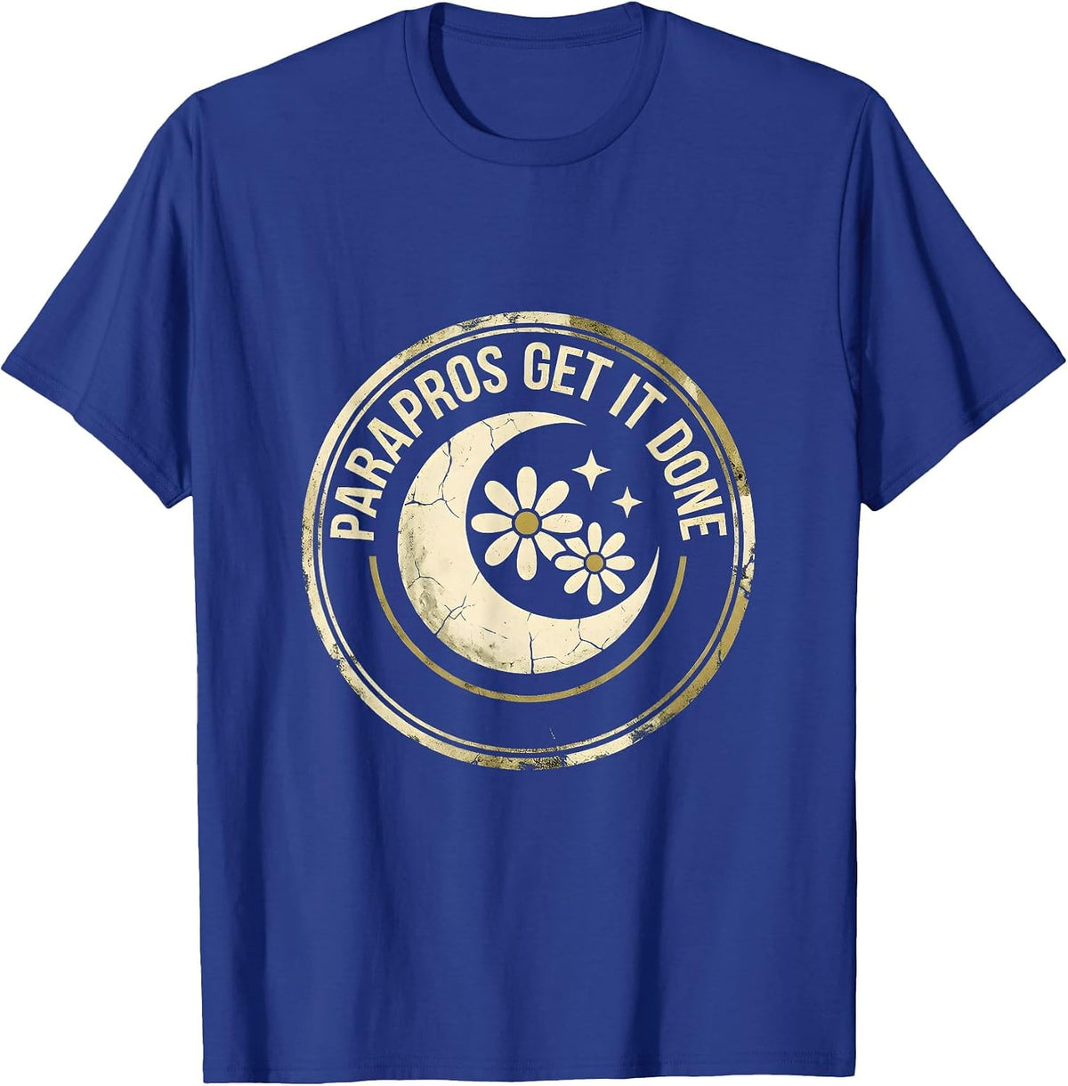 Parapros Get It Done Paraprofessional Design T-Shirt - Royal Blue