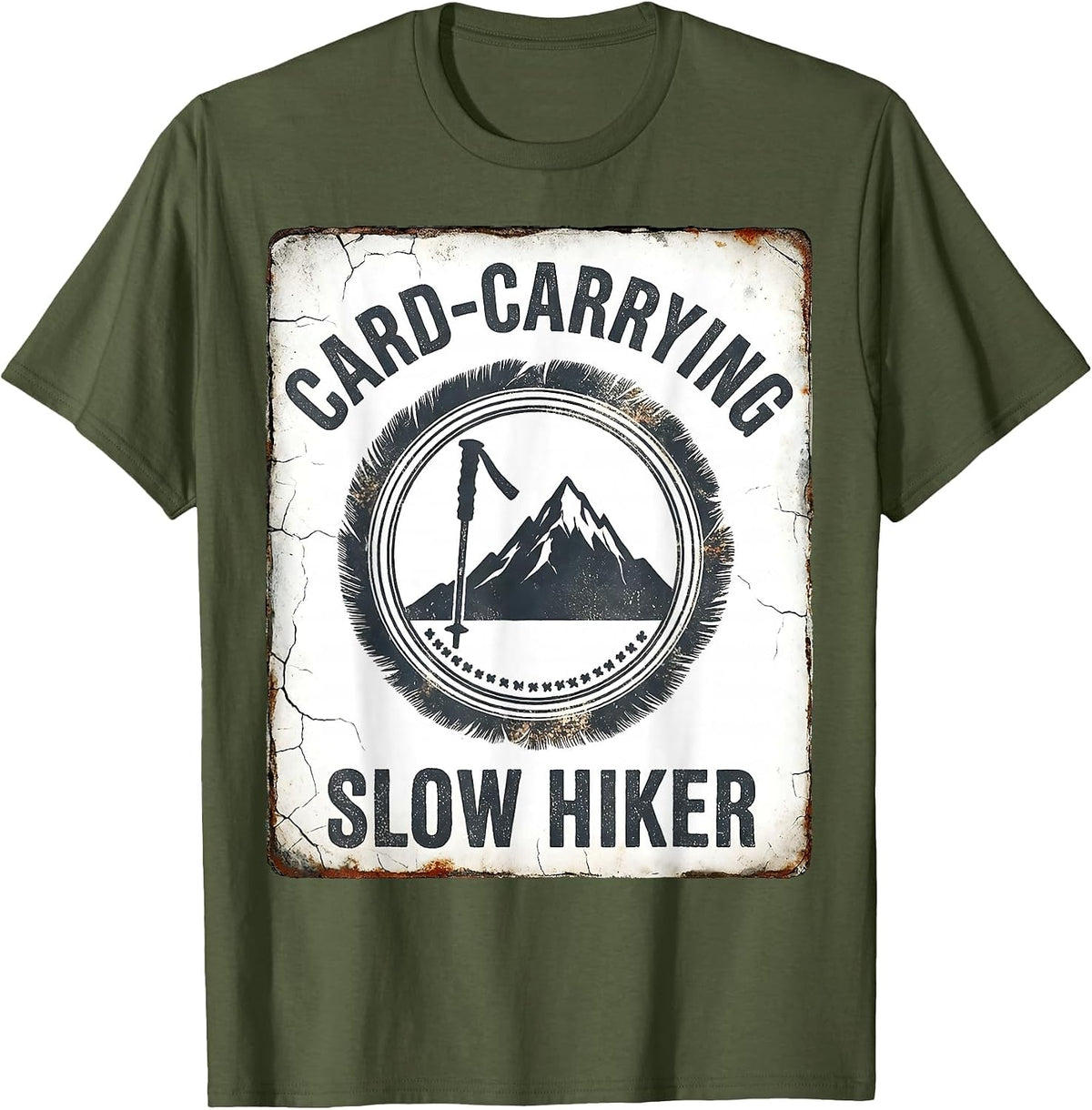 Men's Card-Carrying Slow Hiker Distressed Hiking Humor Gift T-Shirt - Olive Green