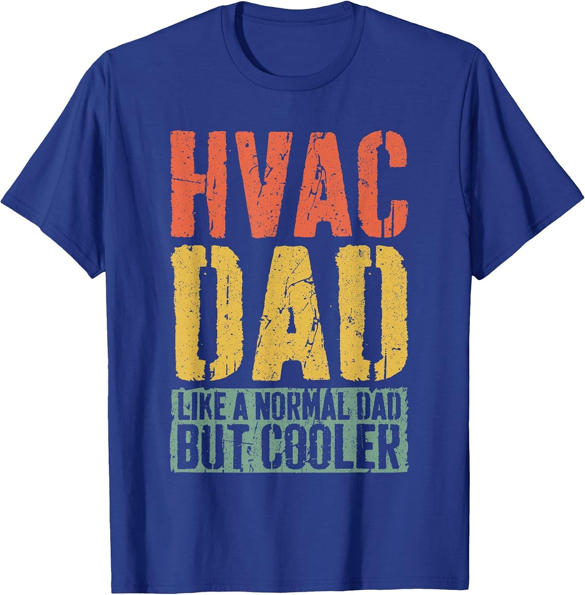 HVAC Dad Shirt Men HVAC Technician Dad Fathers Day T-Shirt - Royal Blue