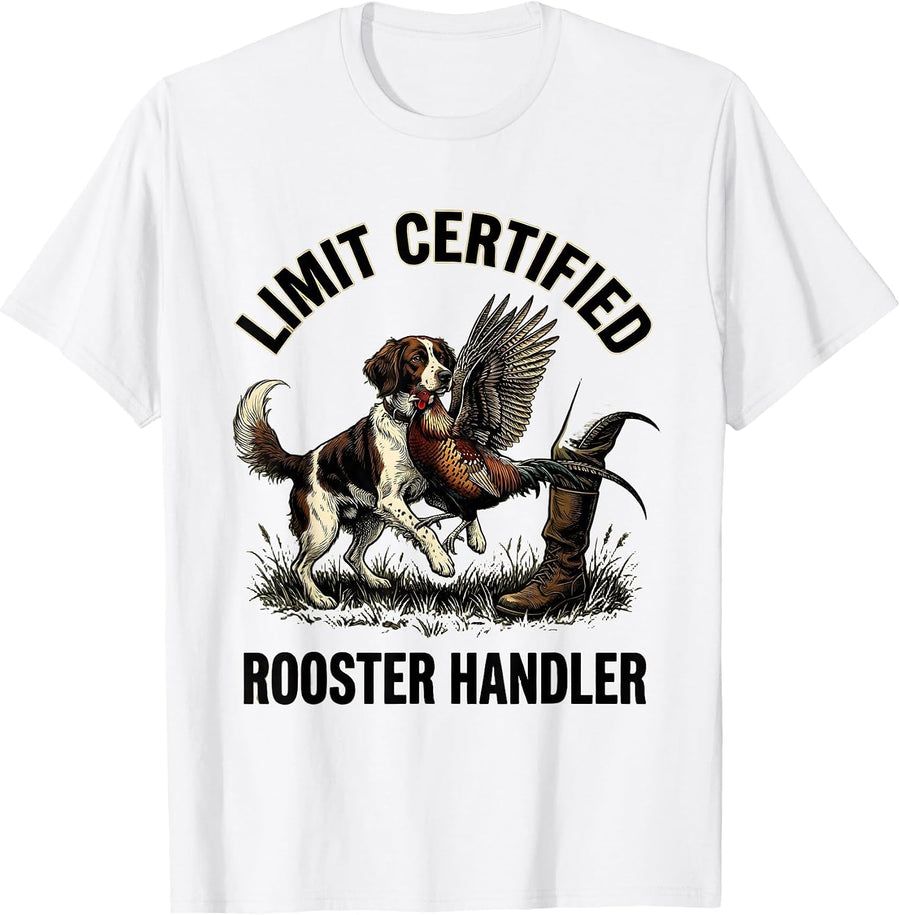 Men's Limit Certified Rooster Handler Funny Pheasant Hunter Bird T-Shirt - White