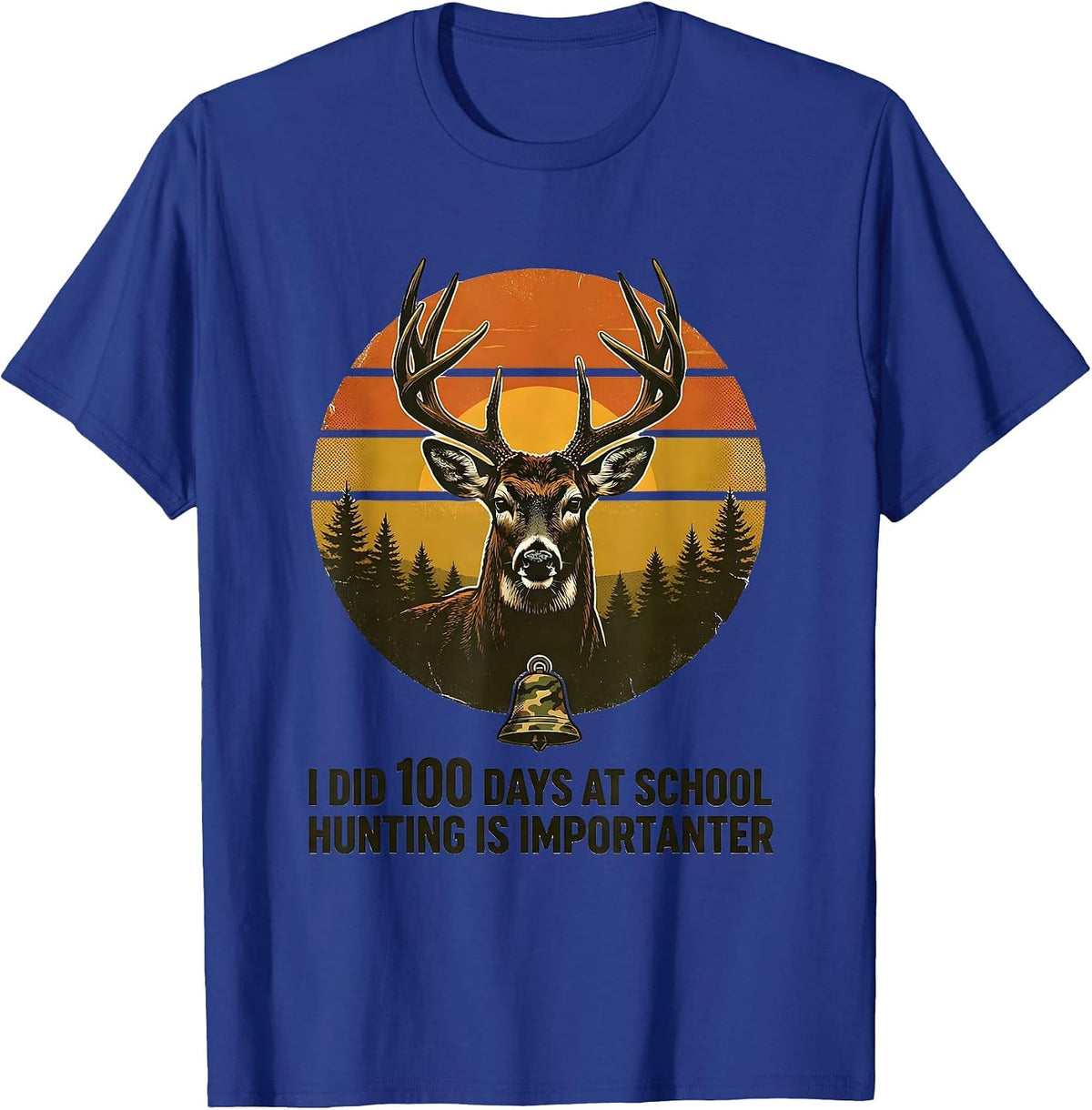 I Did 100 Days At School, Hunting Is Importanter Camo T-Shirt - Royal Blue