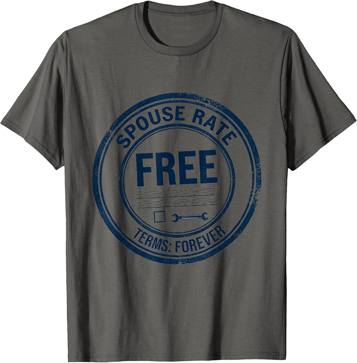 Spouse Rate: Free — Terms: Forever Funny Trade Worker Gift T-Shirt - Asphalt Grey