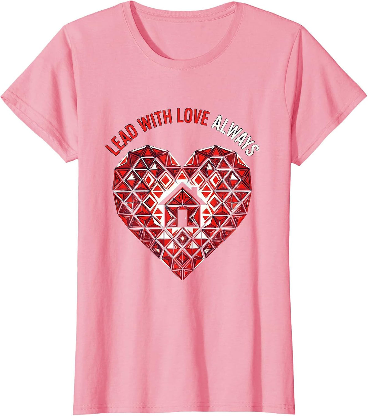 Women's Altruismo House Lead With Love Always Design T-Shirt - Pink