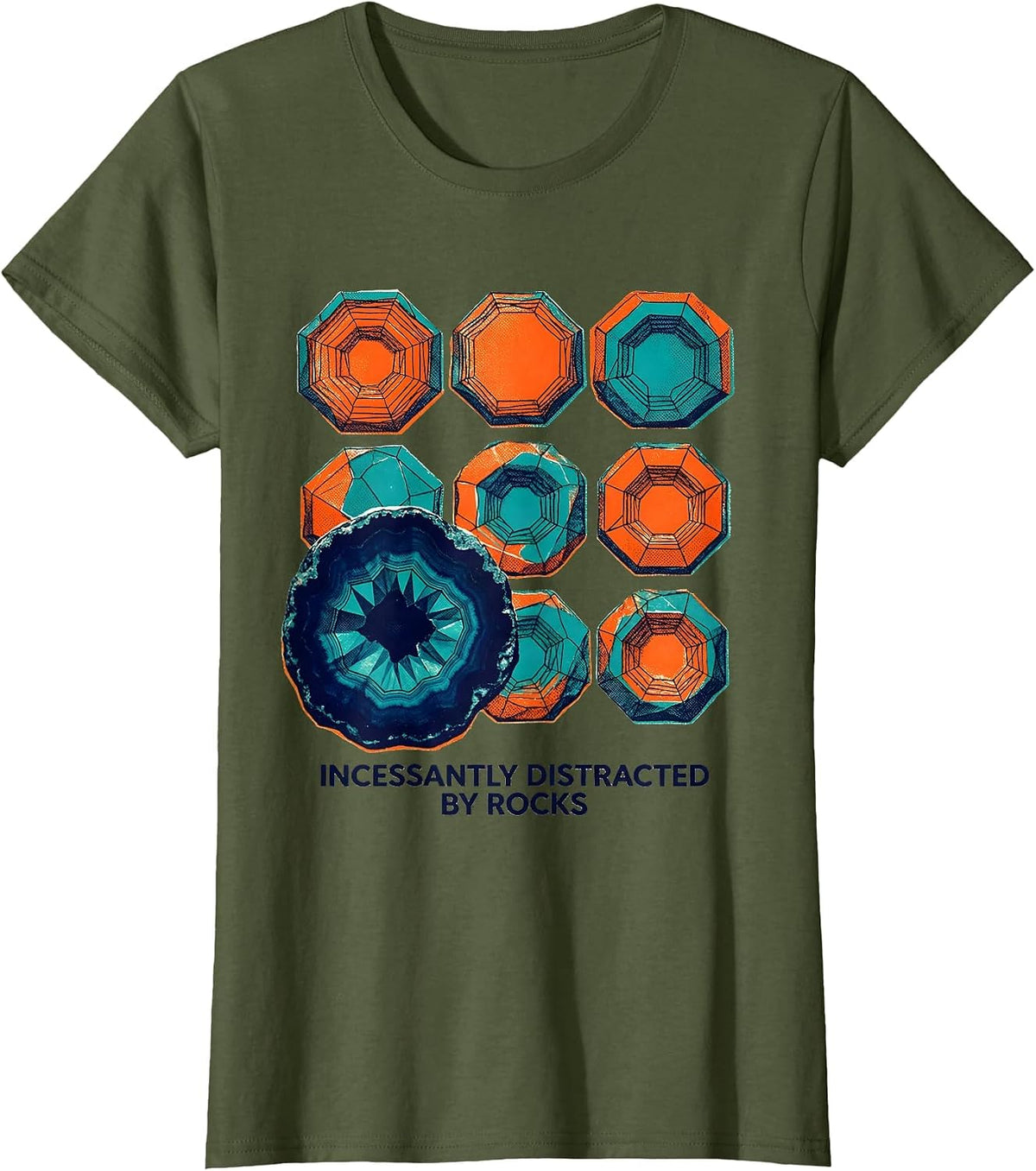 Women's Incessantly Distracted By Rocks Funny Geologist Rock T-Shirt - Olive Green