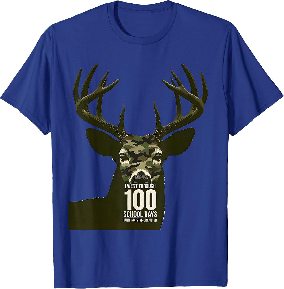 I Went Through 100 School Days, Hunting Is Importanter T-Shirt - Royal Blue