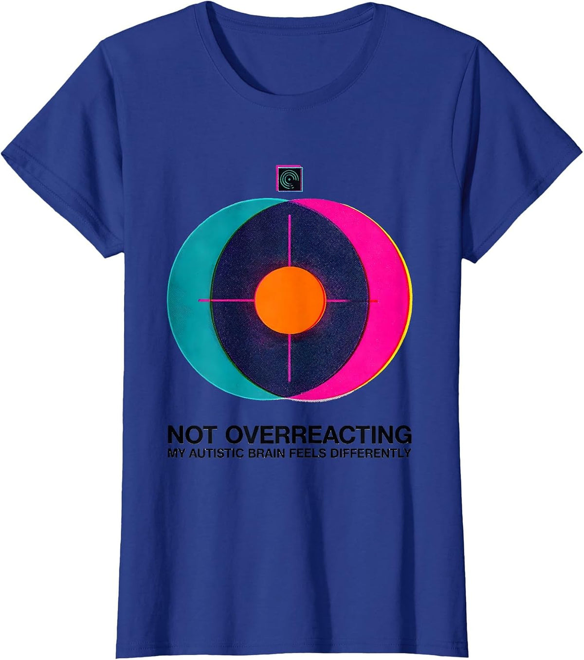 Women's Not Overreacting — My Autistic Brain Feels Differently T-Shirt - Royal Blue