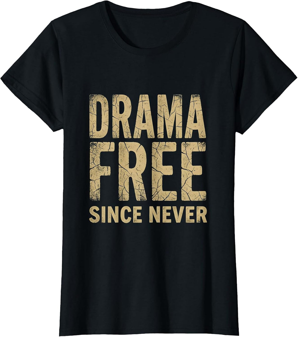 Drama Free Since Never Funny Sarcastic Design T-Shirt - Black
