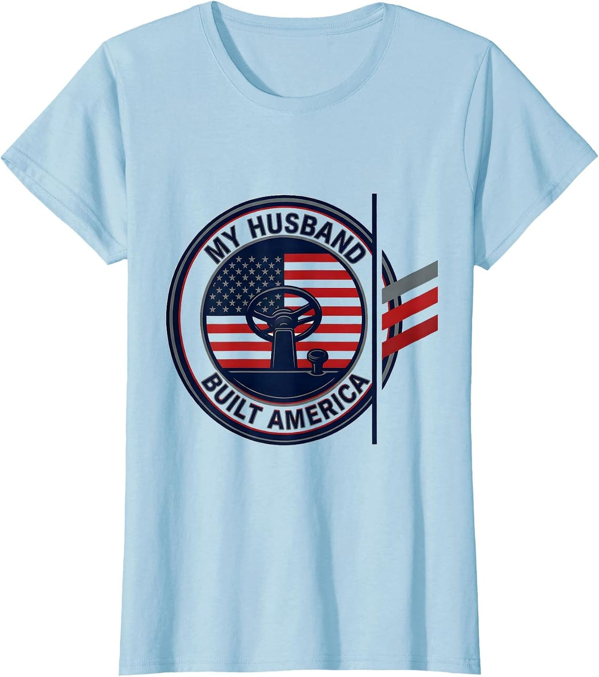 My Husband Built America Distressed Blue Collar Labor Day T-Shirt - Baby Blue