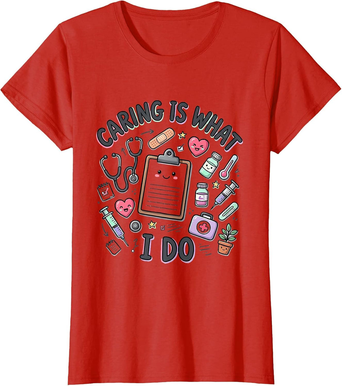 Caring Is What I Do Medical Assistant Design T-Shirt - Red