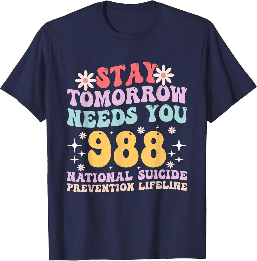 Stay Tomorrow Needs You 988 Mental Health Awareness T-Shirt - Navy Blue