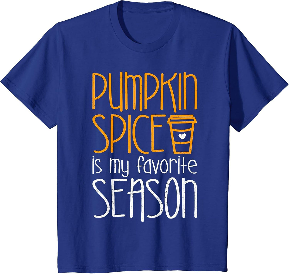 Pumpkin Spice is My Favorite Season Shirt Men Women Kids T-Shirt - Royal Blue