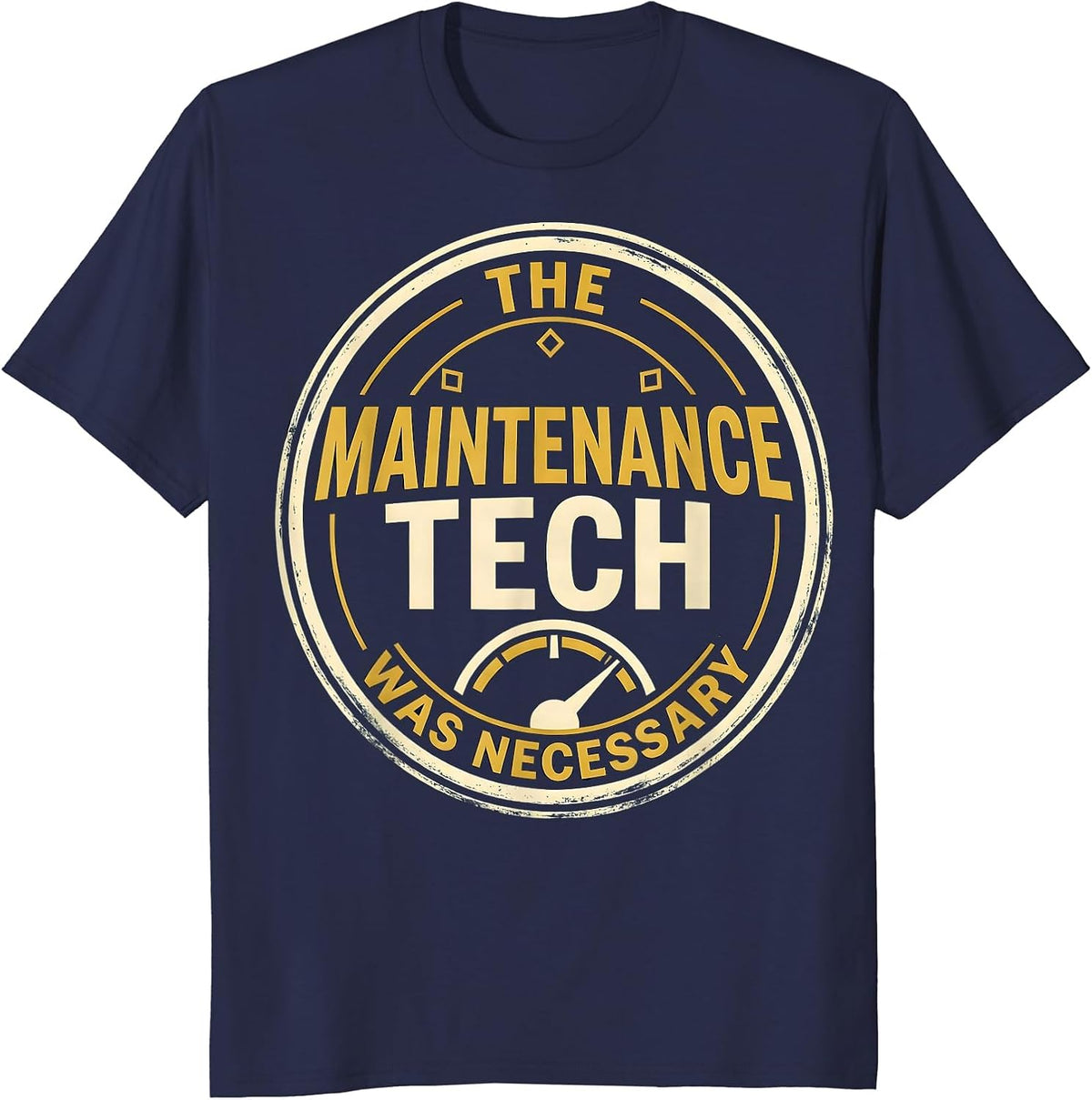 Men's The Maintenance Tech Was Necessary Funny Maintenance T-Shirt - Navy Blue