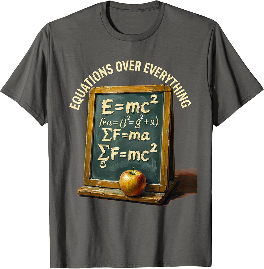 Equations Over Everything Science Teacher Design T-Shirt - Asphalt Grey