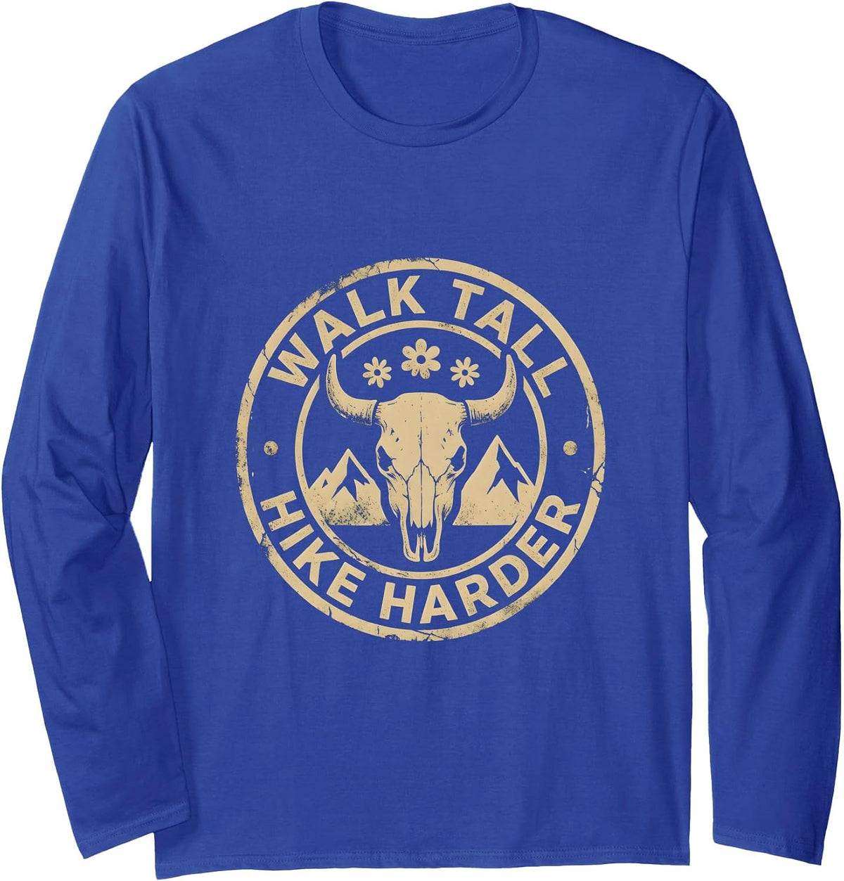 Walk Tall Hike Harder Outdoor Hiking Design Long Sleeve T-Shirt - Adult Unisex Royal Blue