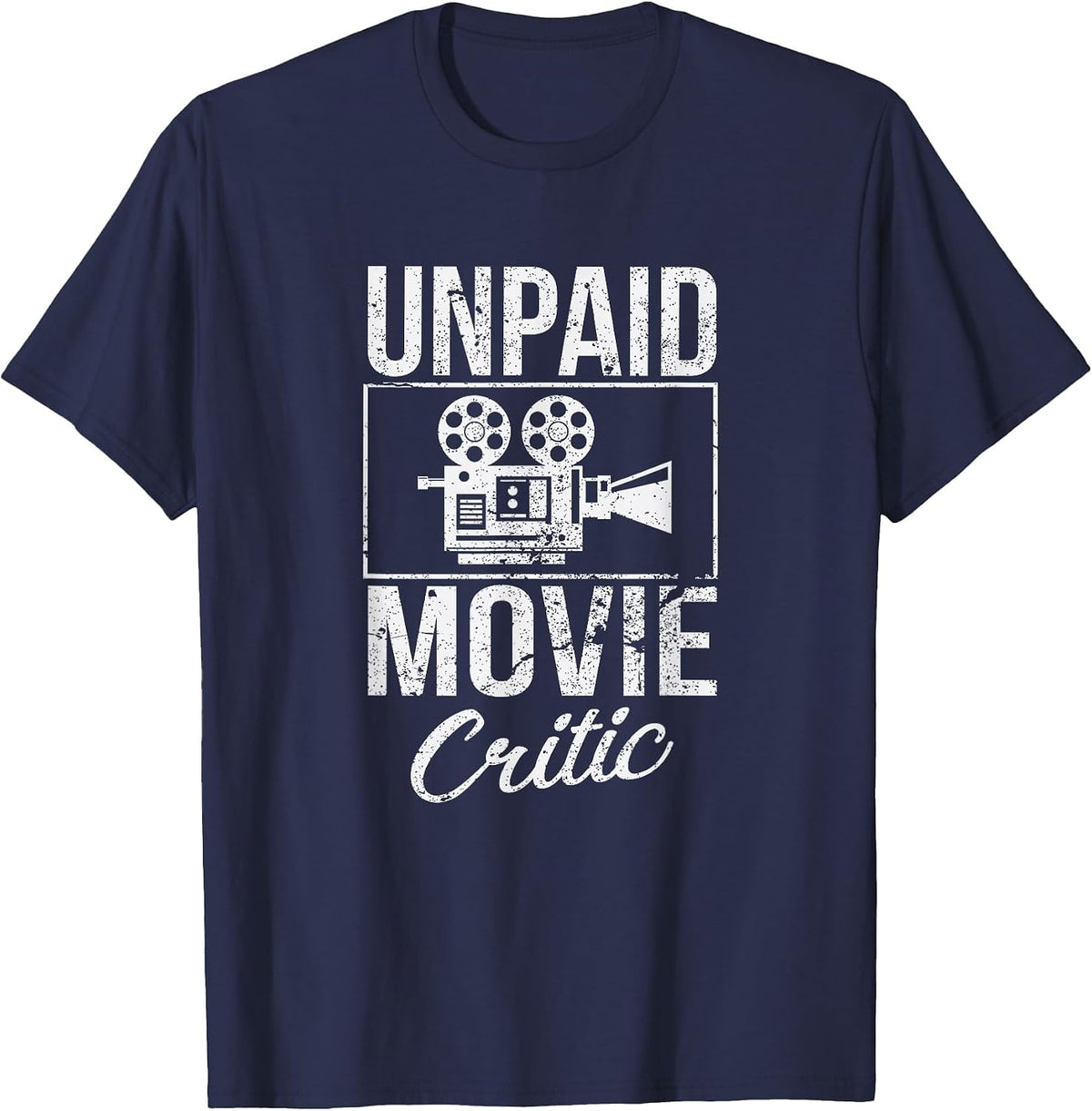Unpaid Movie Critic Film Cinema Motion Picture Fan T-Shirt T-Shirt - Navy Blue