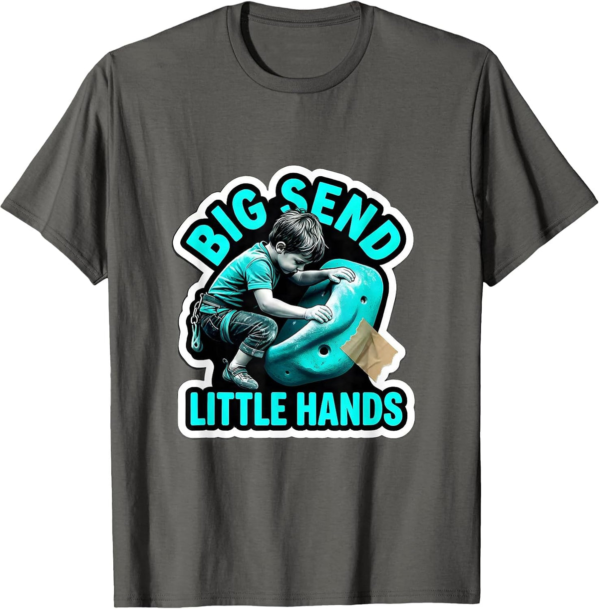 Men's Big Send Little Hands Funny Rock Climbing Bouldering Gift T-Shirt - Asphalt Grey