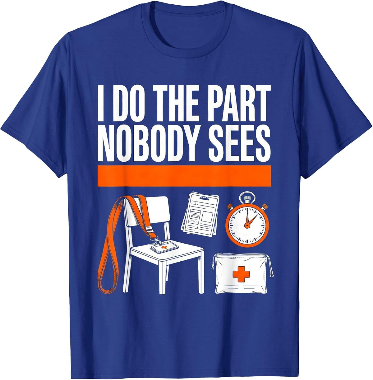 I Do The Part Nobody Sees Funny Paraprofessional T-Shirt - Royal Blue