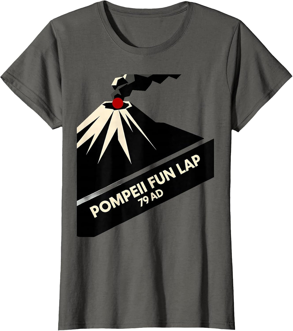 Women's Pompeii Fun Lap 79 AD Funny Volcano Geography Volcanologist T-Shirt - Asphalt Grey