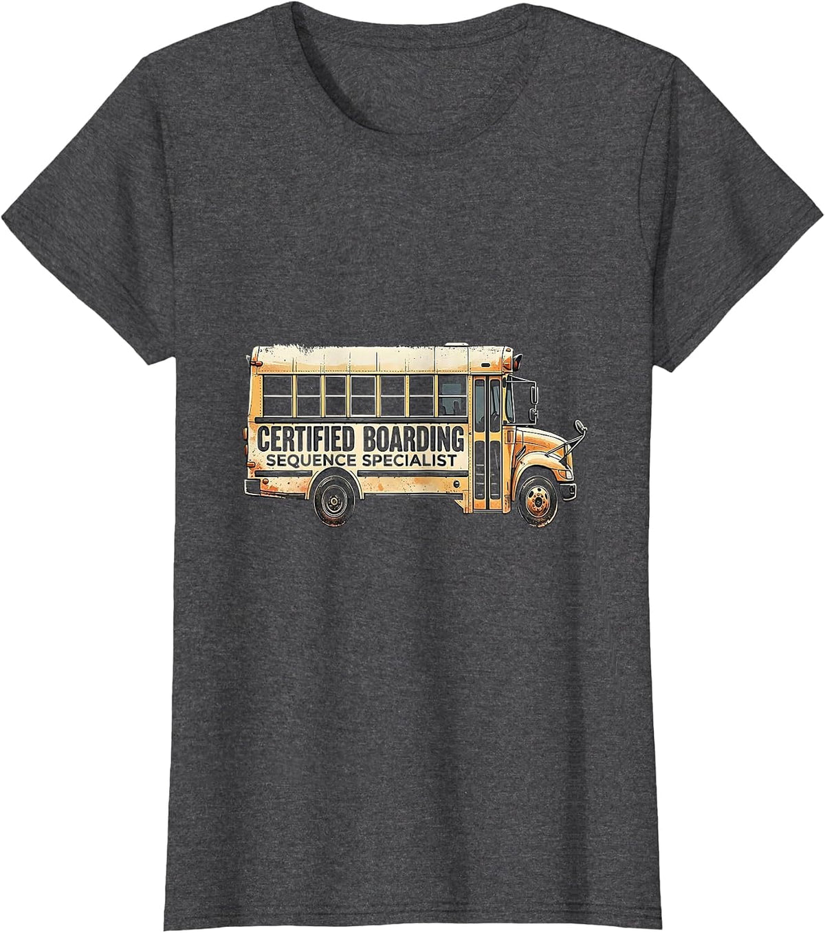 Women's Certified Boarding Sequence Specialist Funny School Bus T-Shirt - Dark Heather Grey