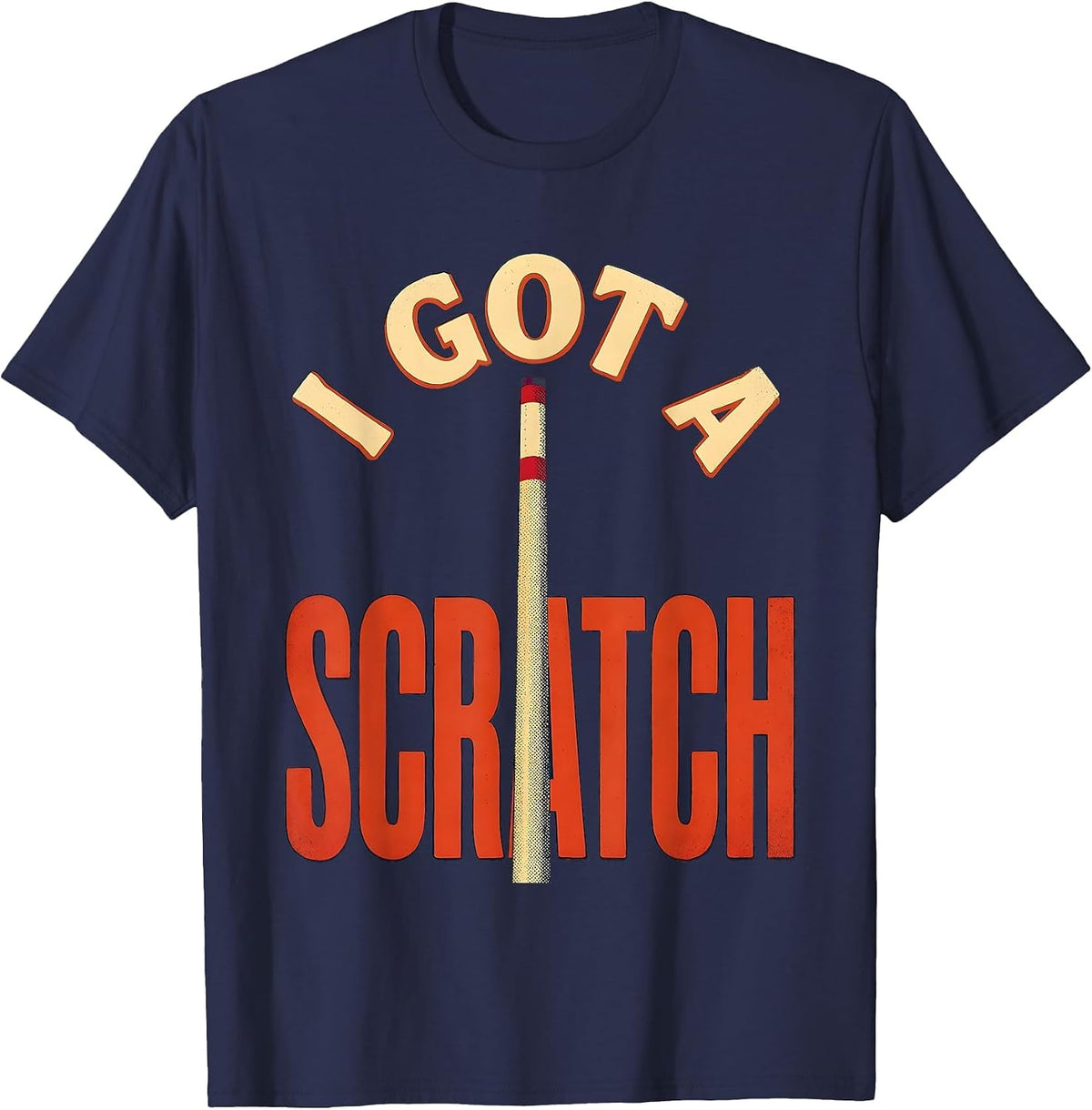 Men's I Got A Scratch Funny Billiards Pool Player Humor T-Shirt - Navy Blue