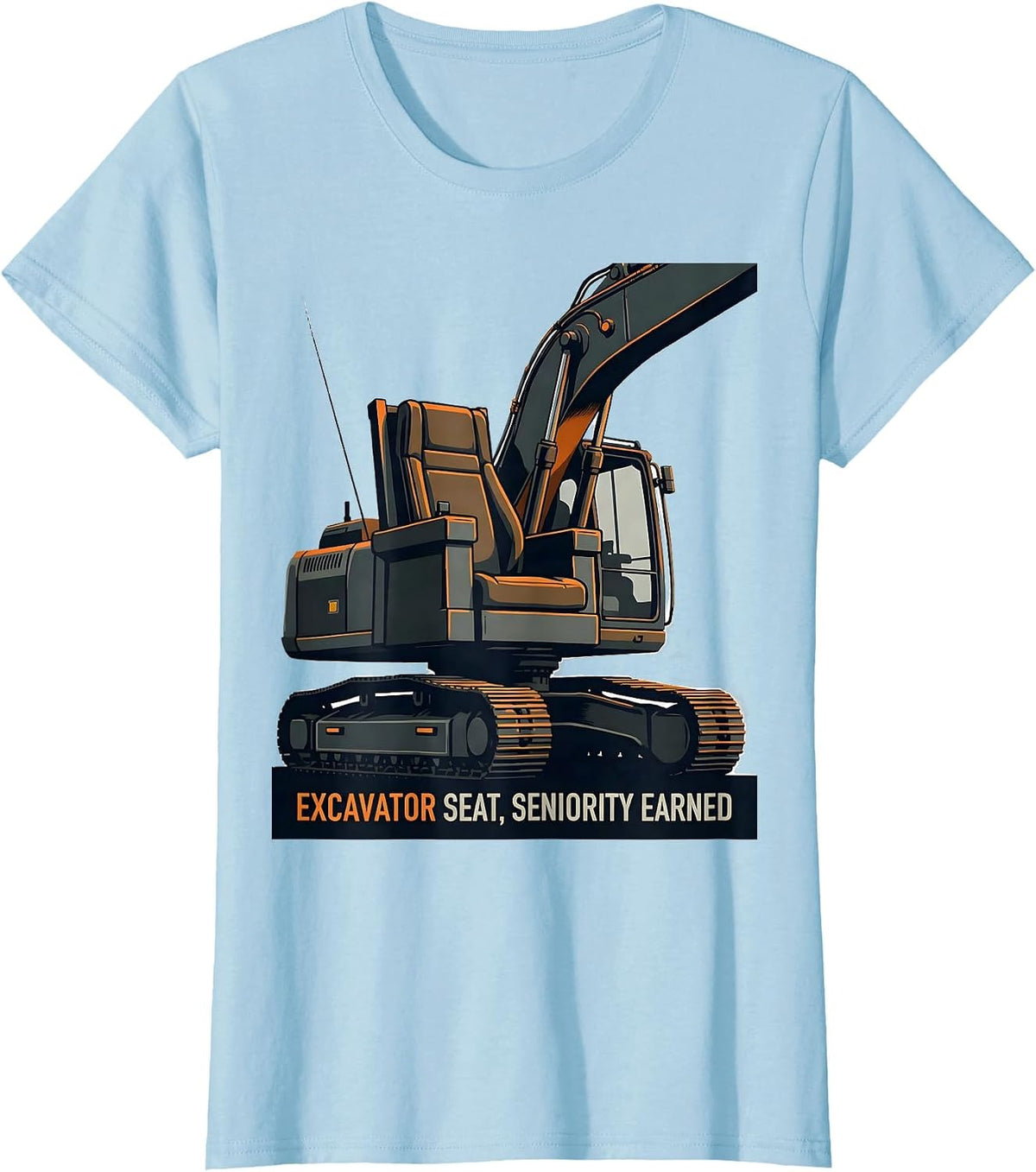 Excavator Seat, Seniority Earned Funny Construction Worker T-Shirt - Baby Blue