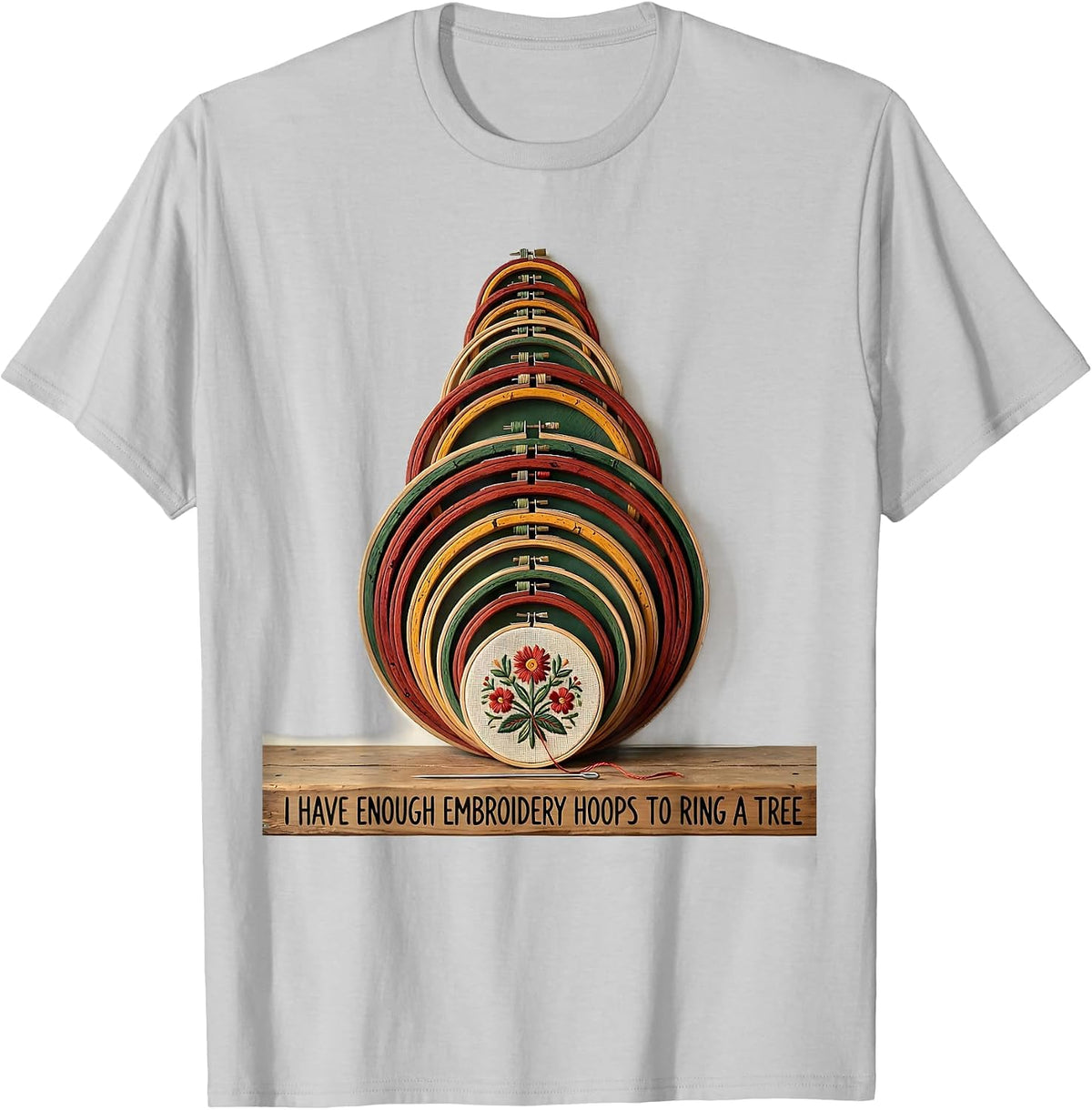 Men's I Have Enough Embroidery Hoops To Ring A Tree Funny T-Shirt - Silver Grey