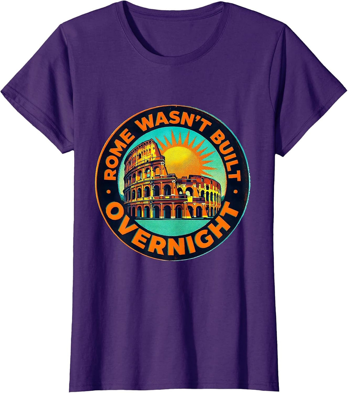 Women's Rome Wasn't Built Overnight Italy Graphic Design T-Shirt - Purple