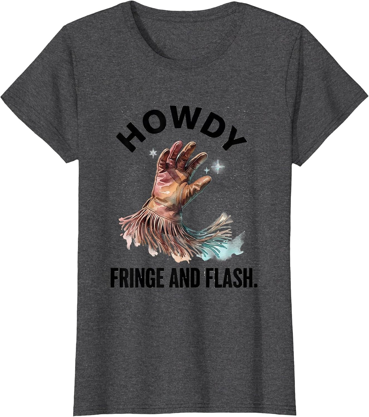 Women's Howdy, Fringe and Flash Watercolor Western Cowgirl Gift T-Shirt - Dark Heather Grey