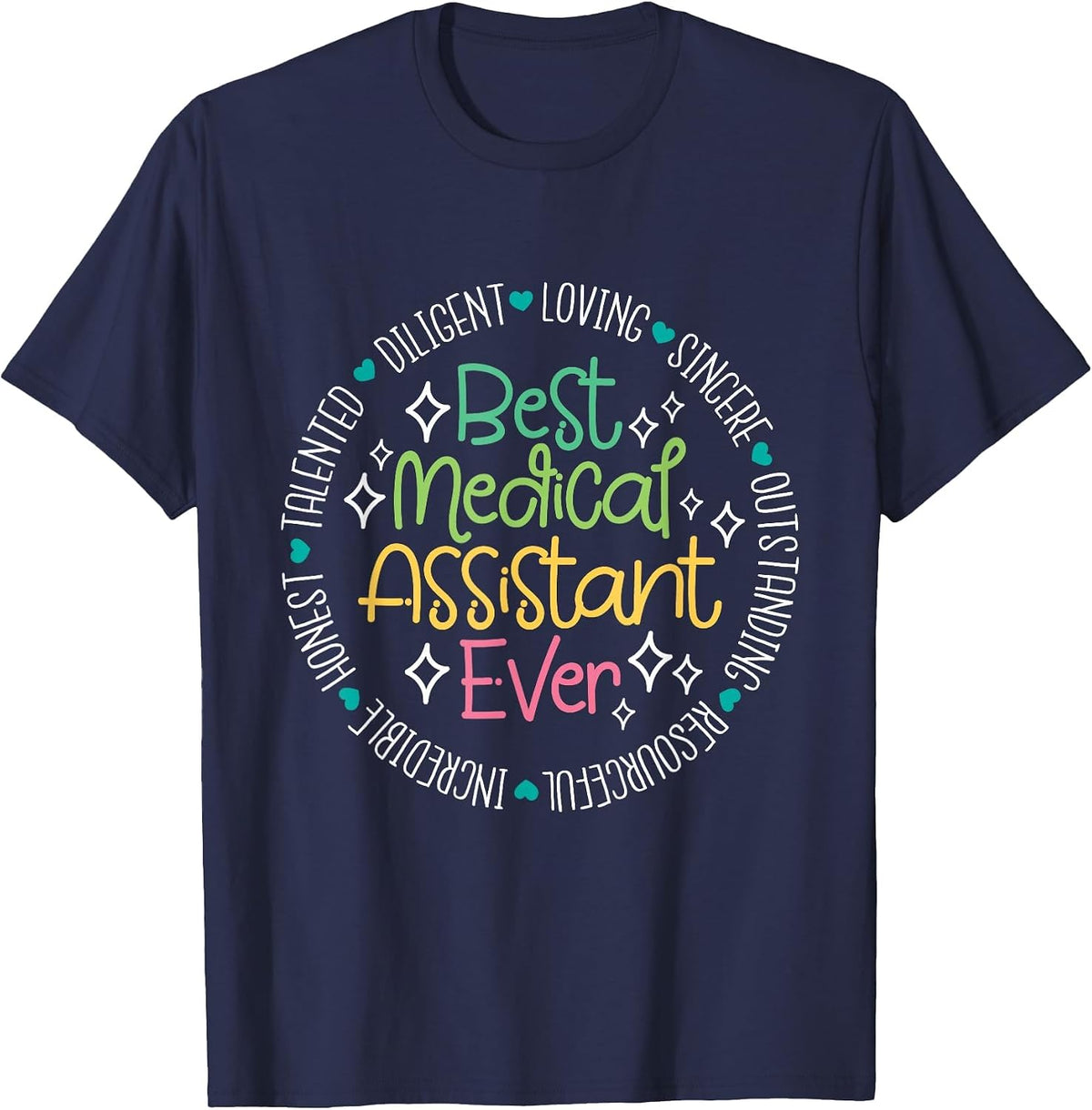 Best Medical Assistant Ever - Appreciation Nurse Life Week T-Shirt - Navy Blue