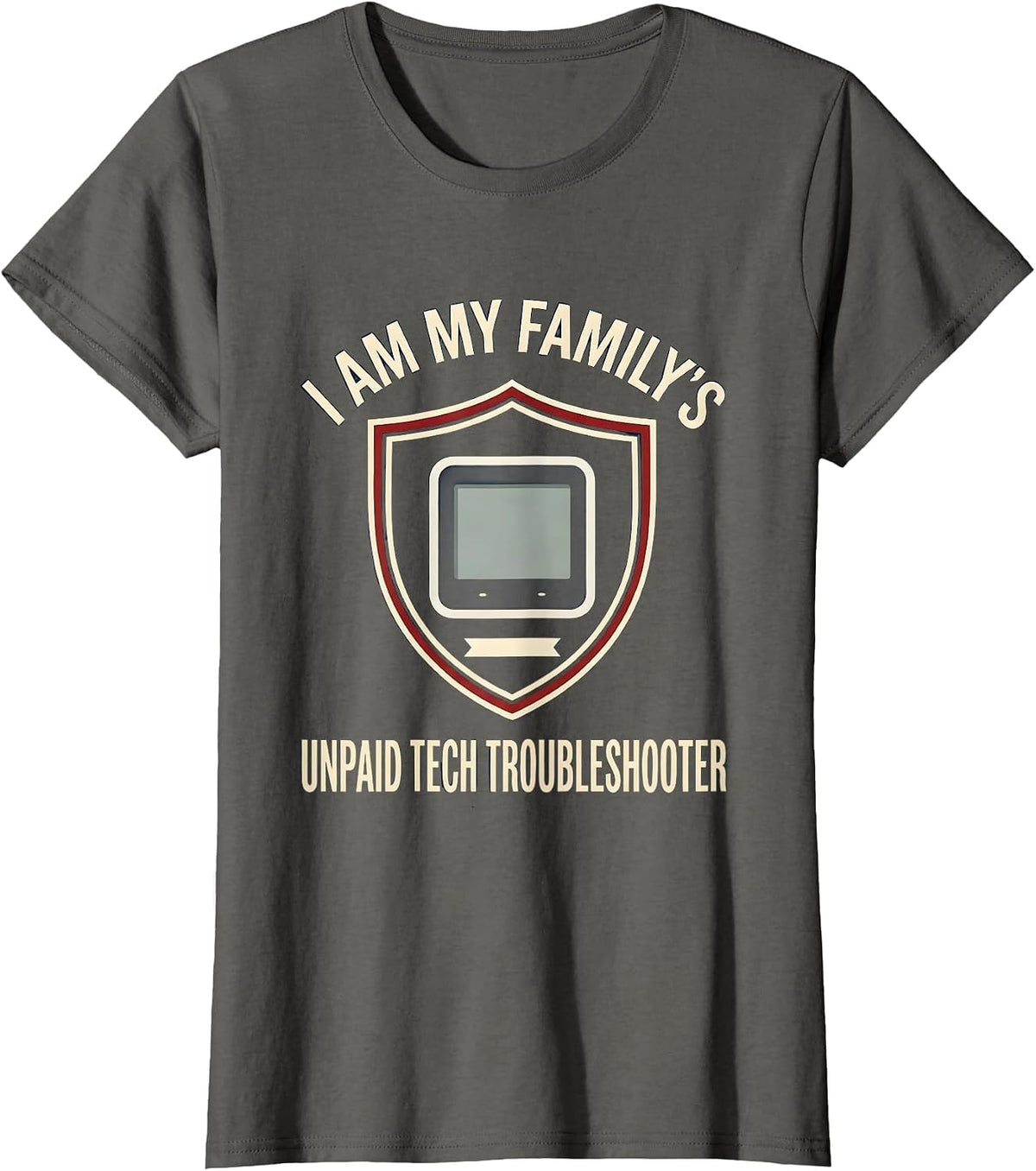 Women's I Am My Family's Unpaid Tech Troubleshooter Funny Tech T-Shirt - Asphalt Grey
