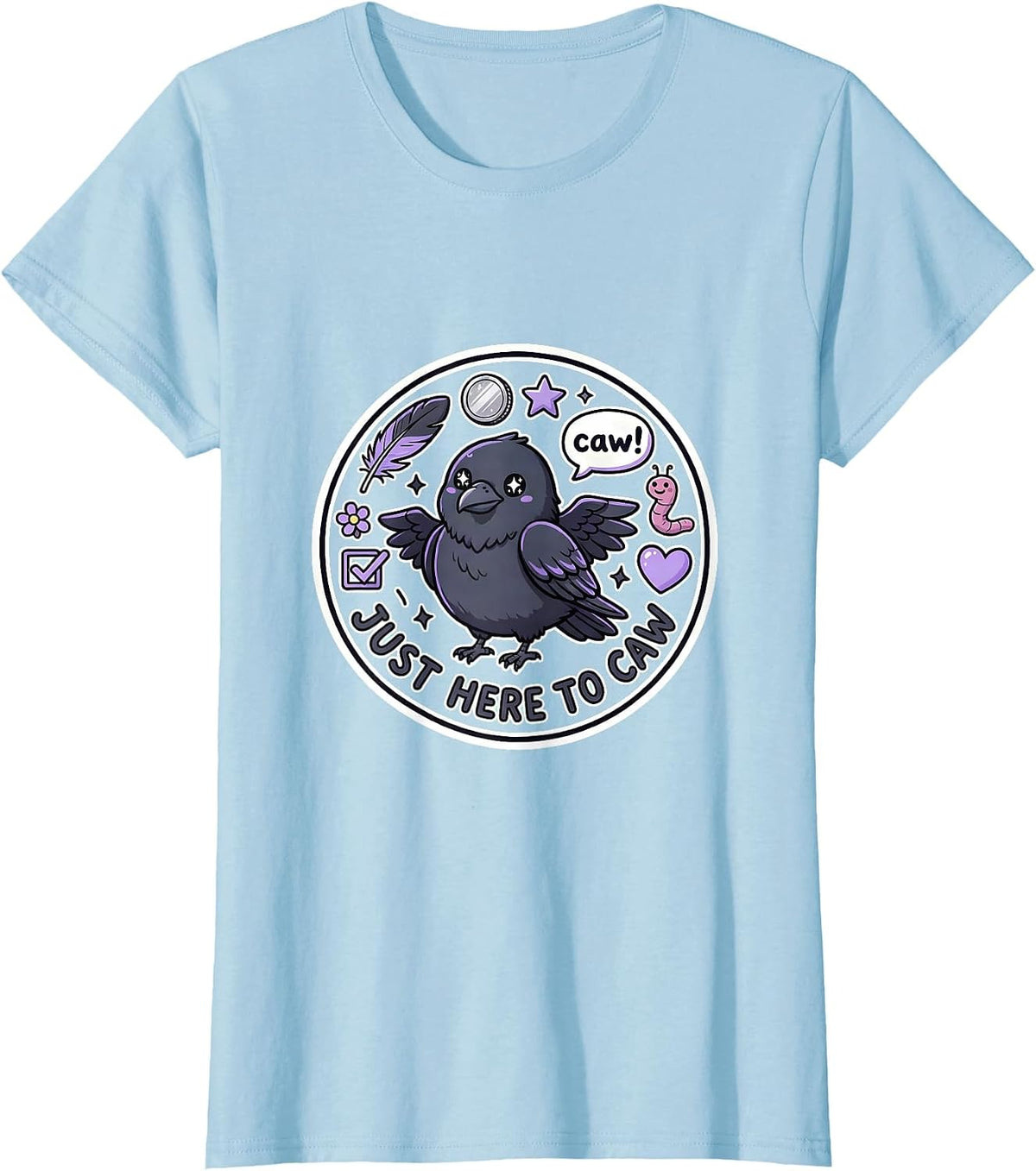 Women's Just Here to Caw Funny Crow Bird Design T-Shirt - Baby Blue