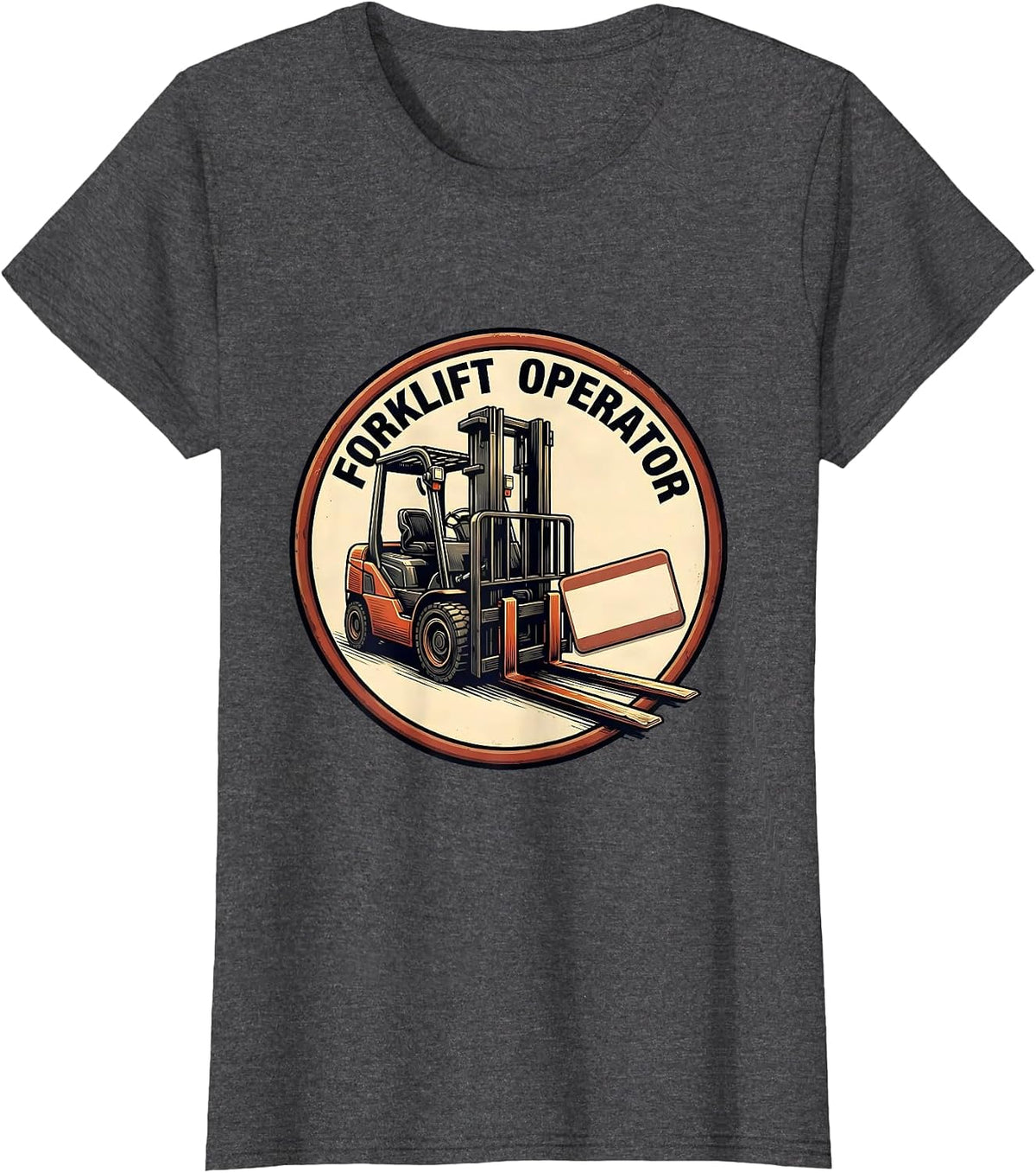 Women's Forklift Operator Funny Construction Worker Trade Humor T-Shirt - Dark Heather Grey