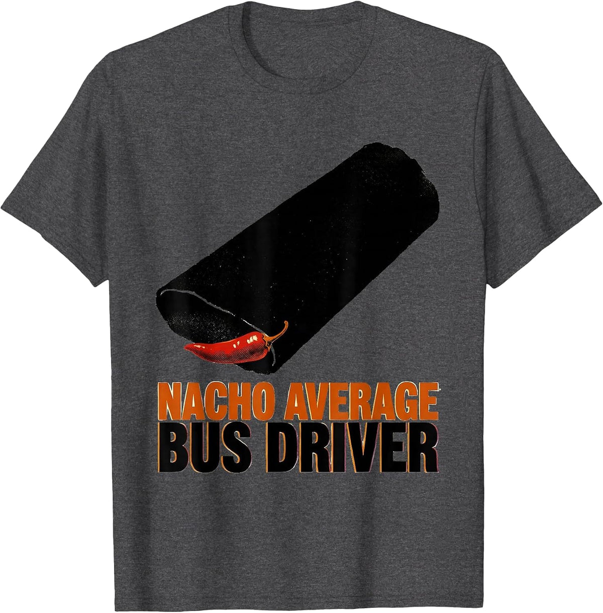 Men's Nacho Average Bus Driver Funny Grandpa Cinco De Mayo T-Shirt - Dark Heather Grey