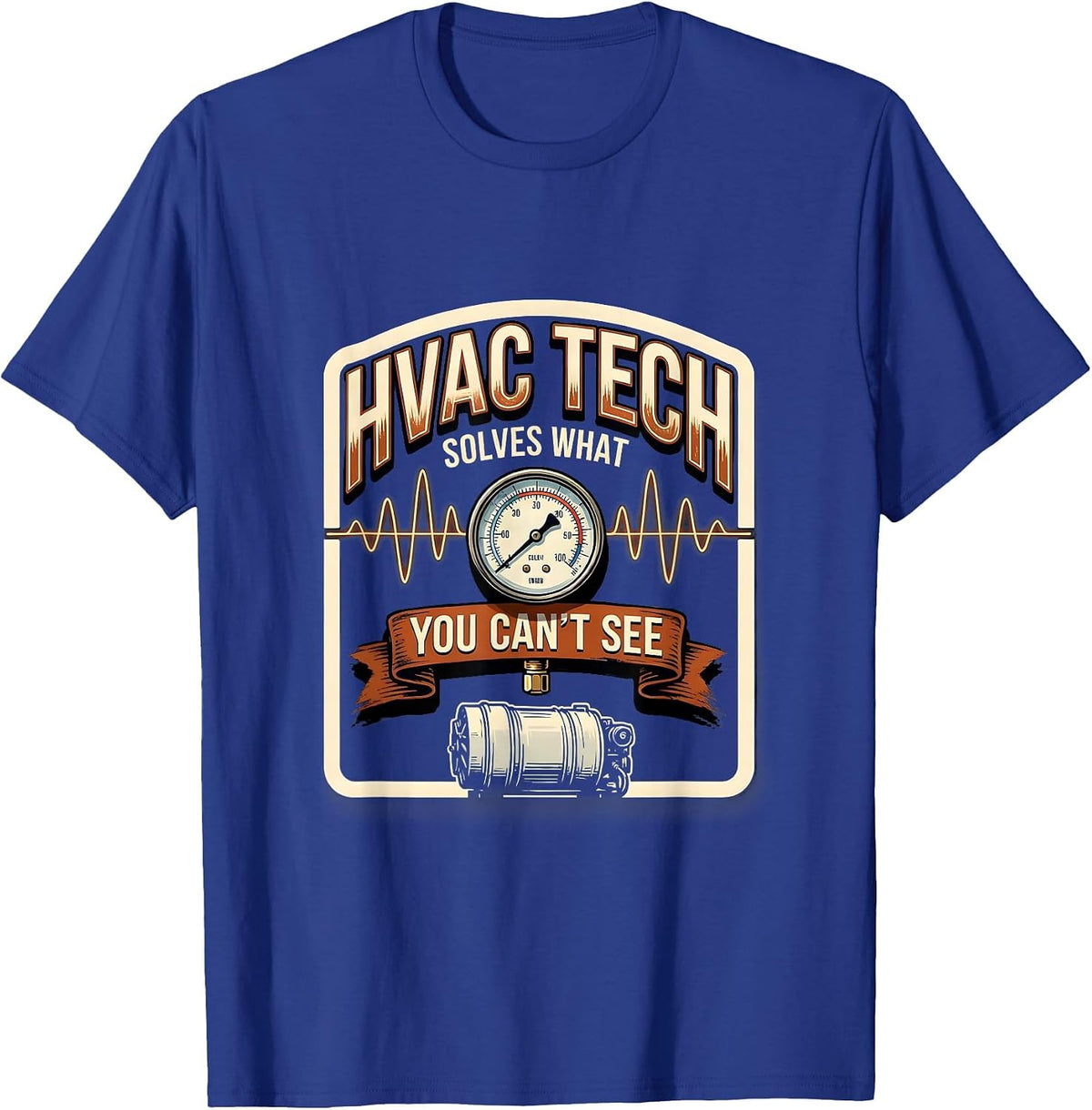 HVAC Tech (n.) Solves What You Can't See Funny Skilled Trade T-Shirt - Royal Blue
