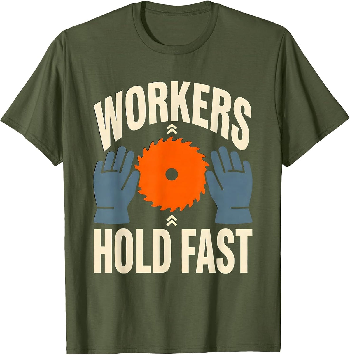 Men's Workers Hold Fast Stencil Graphic Union Worker Labor Pride T-Shirt - Olive Green
