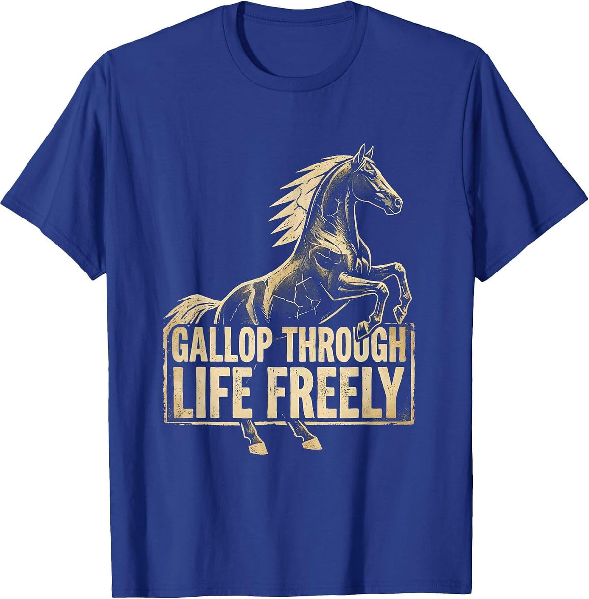 Gallop Through Life Freely Horse Design T-Shirt - Royal Blue