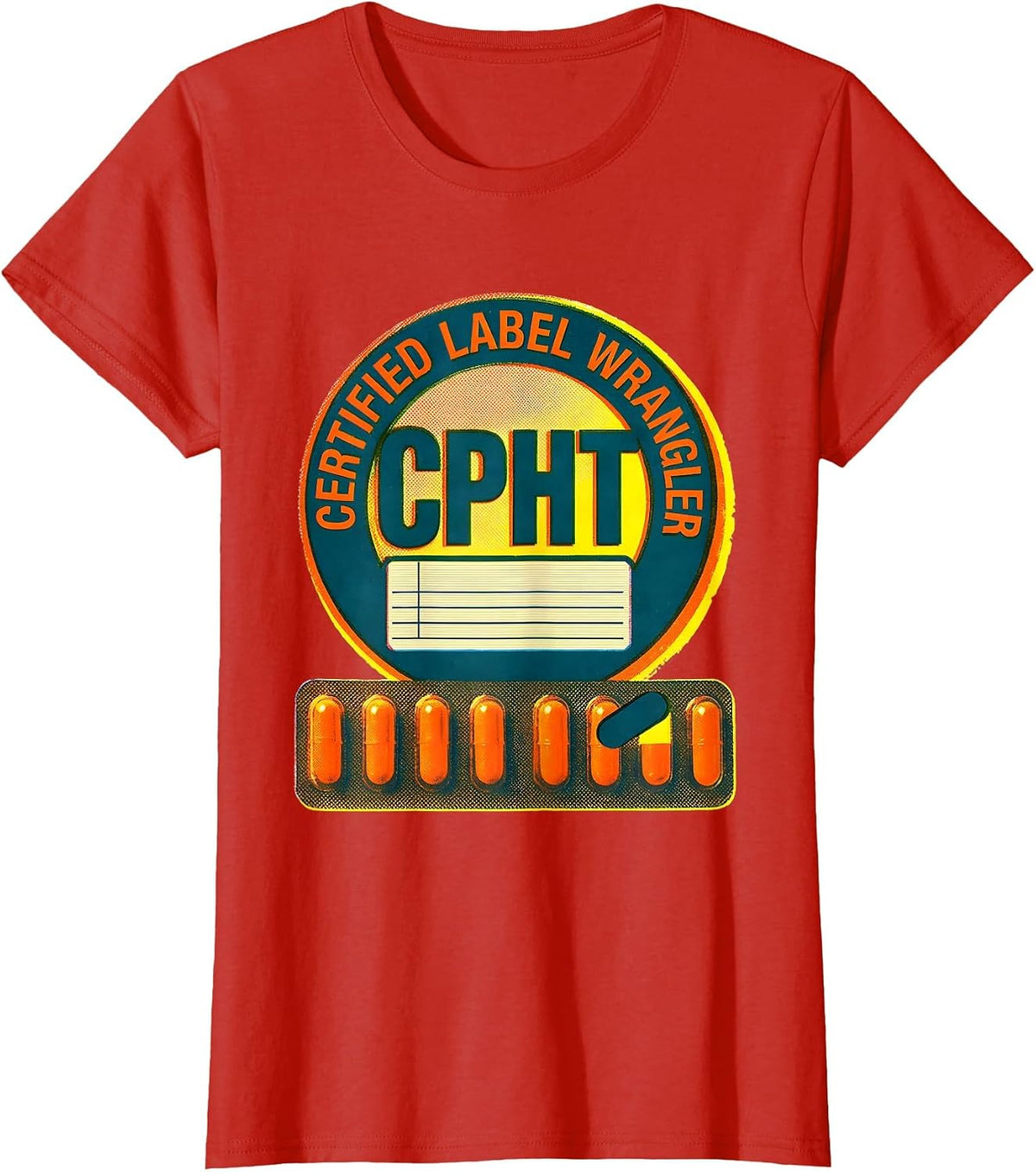 Women's Certified Label Wrangler CPhT Pharmacy Tech Humor T-Shirt - Red