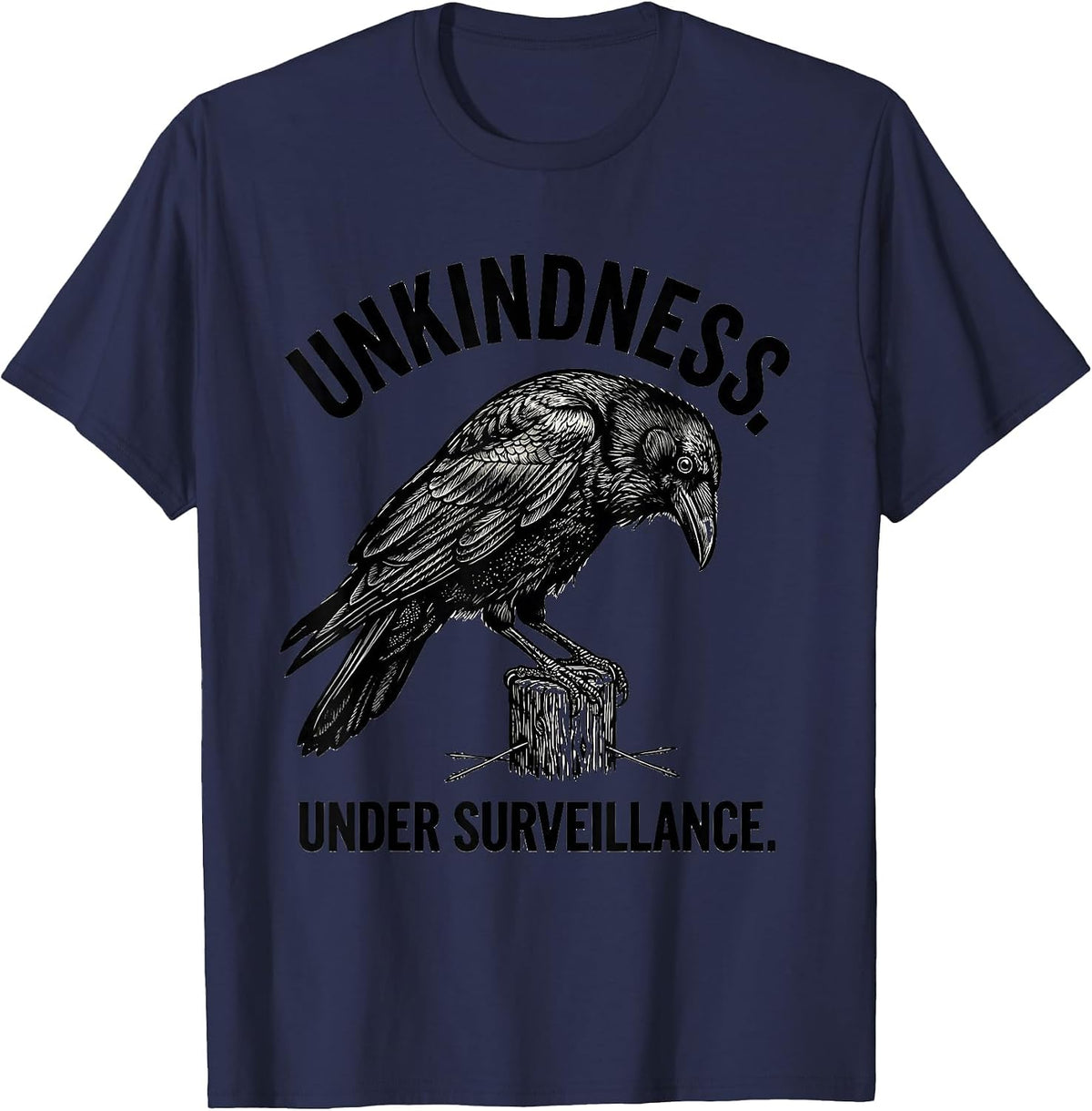 Unkindness Under Surveillance Dark Humor Crow Raven T-Shirt - Navy Blue