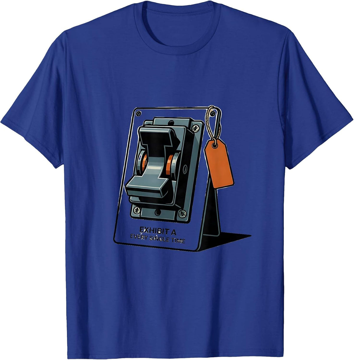 Exhibit A Every Single Time Funny Maintenance Technician T-Shirt - Royal Blue