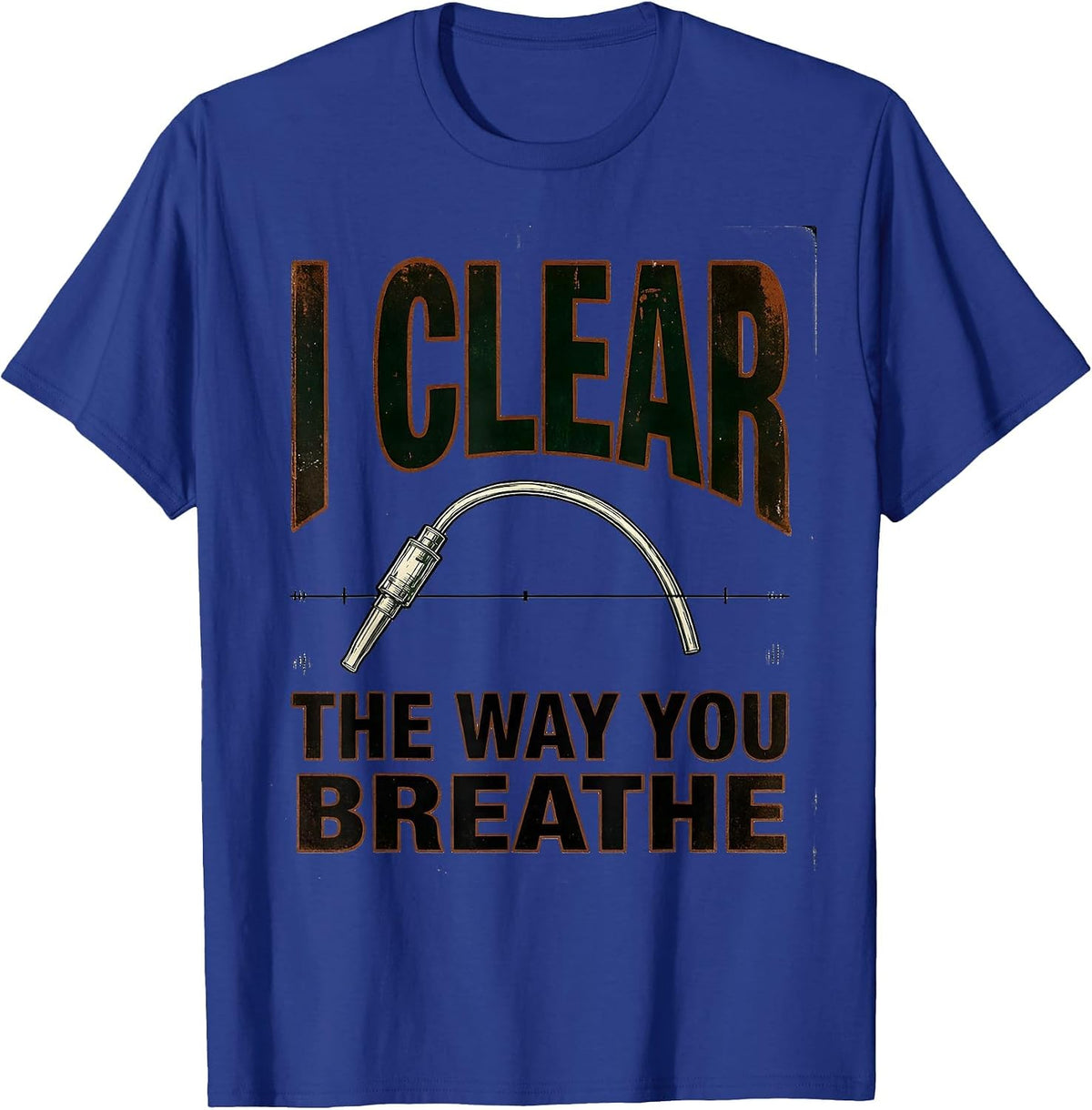 I Clear The Way You Breathe Vintage Respiratory Therapist RT T-Shirt - Royal Blue