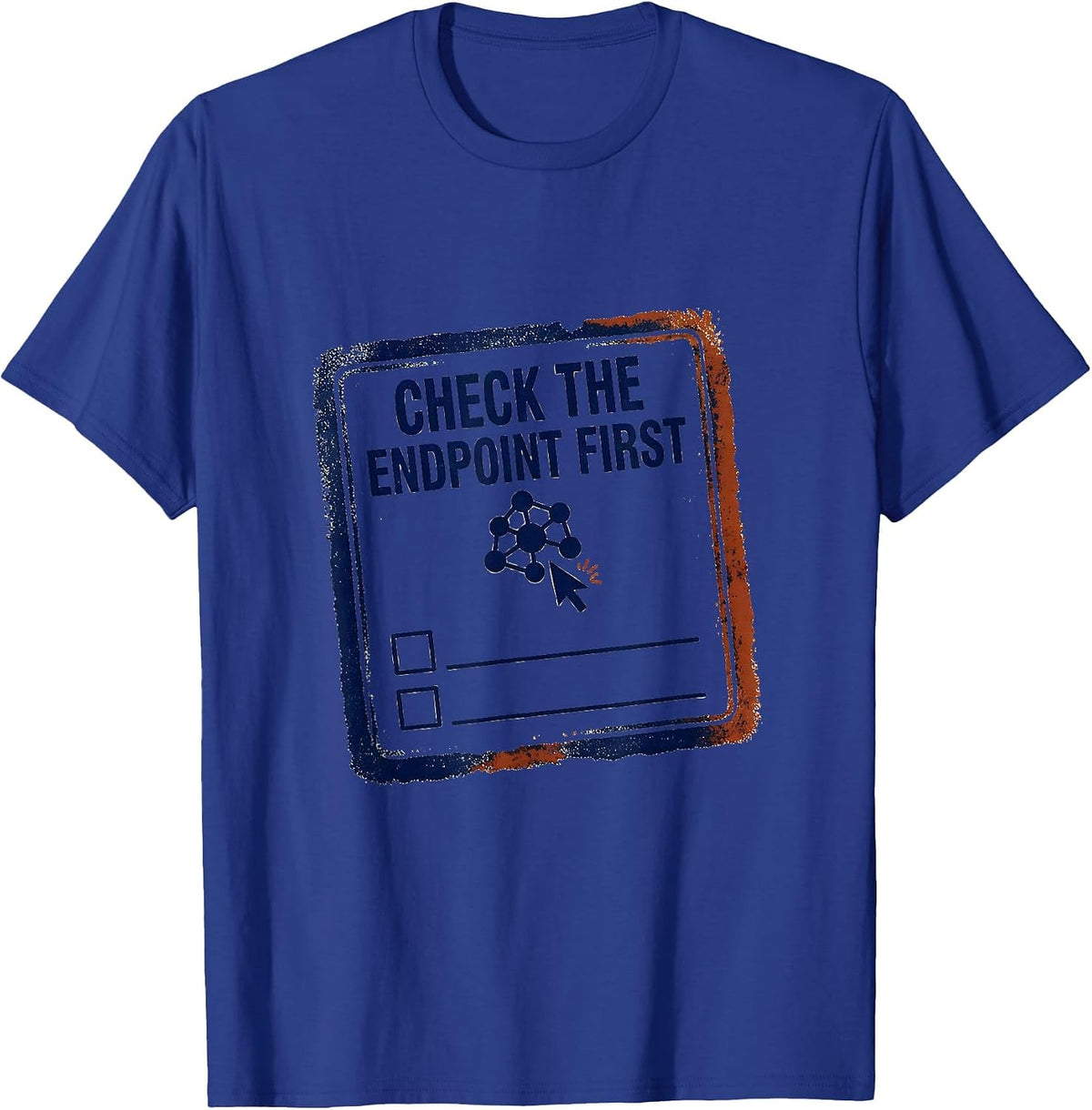 Check The Endpoint First Rubber Stamp IT Support Programmer T-Shirt - Royal Blue
