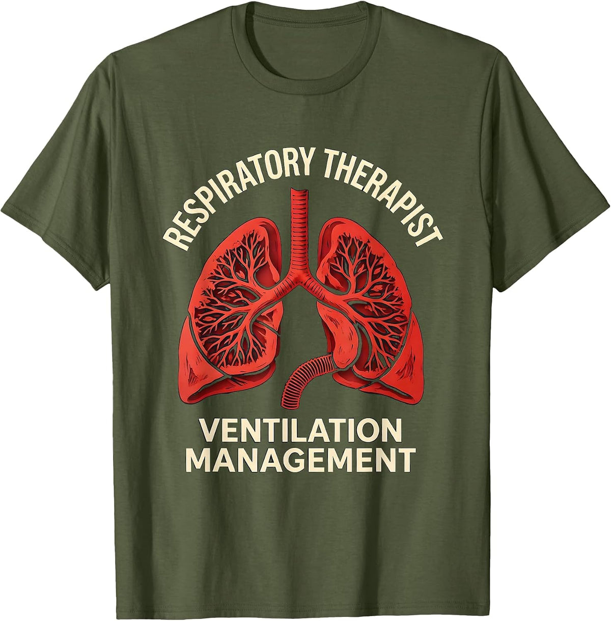 Respiratory Therapist Ventilation Management Healthcare T-Shirt - Olive Green