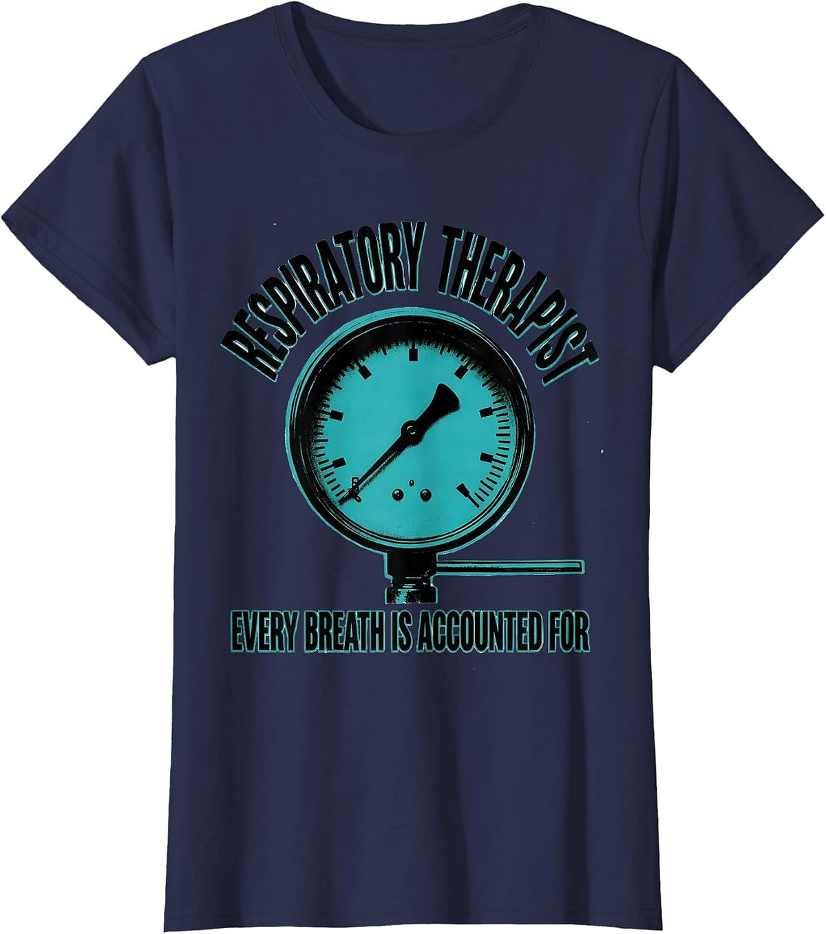 Women's Respiratory Therapist / Every Breath Is Accounted For T-Shirt - Navy Blue