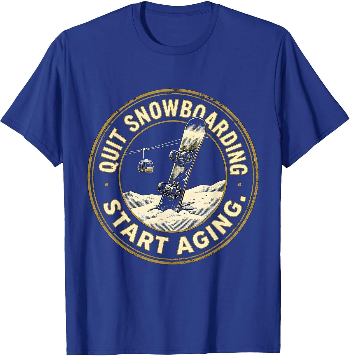 Quit Snowboarding Start Aging Funny Ski And Snowboard T-Shirt - Royal Blue