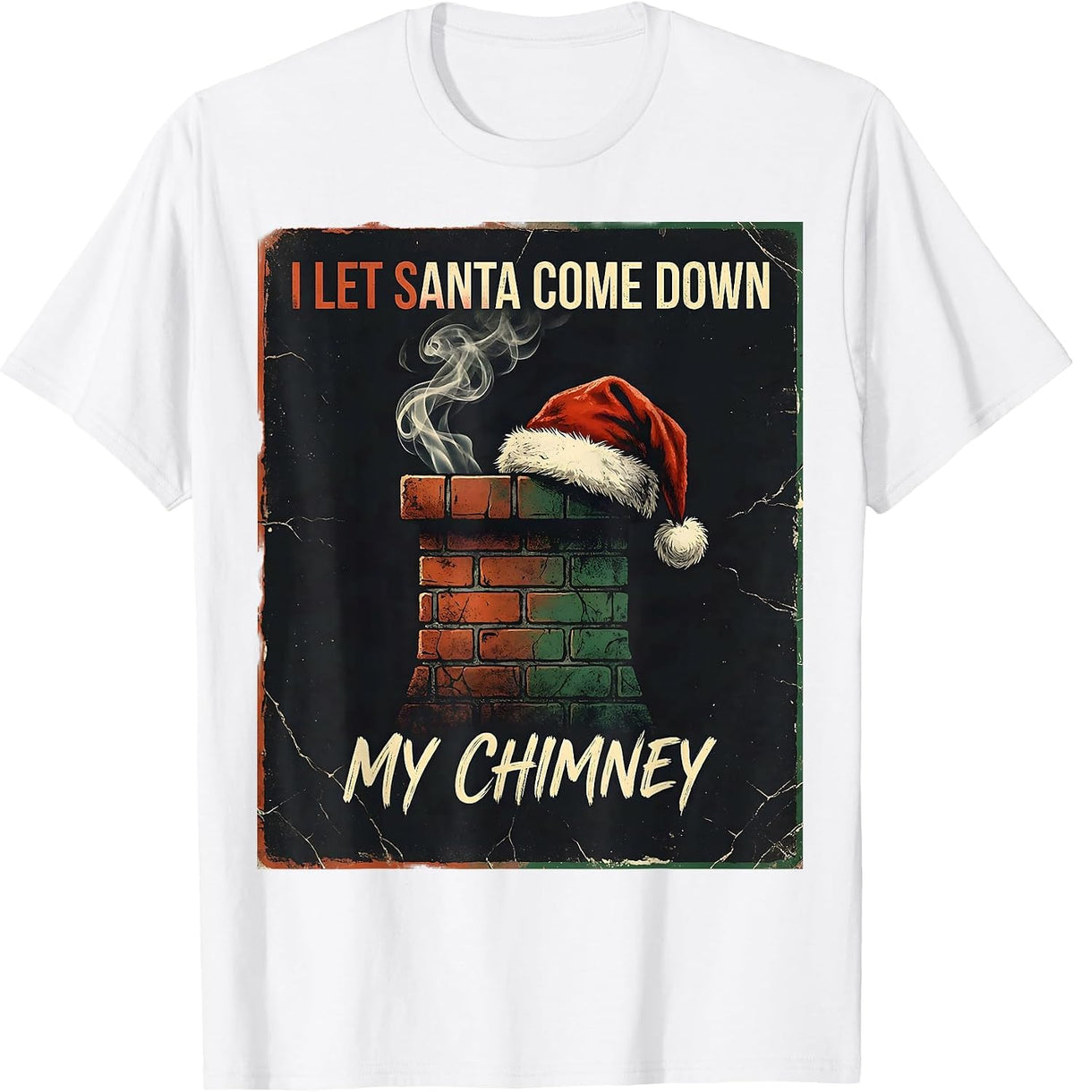 Men's I Let Santa Come Down My Chimney Distressed Funny Christmas T-Shirt - White