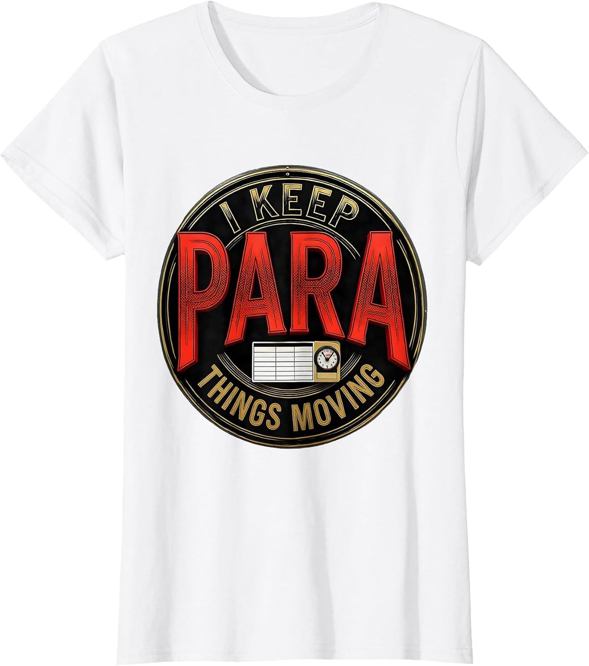 I Keep Para Things Moving Funny Paraprofessional T-Shirt - White