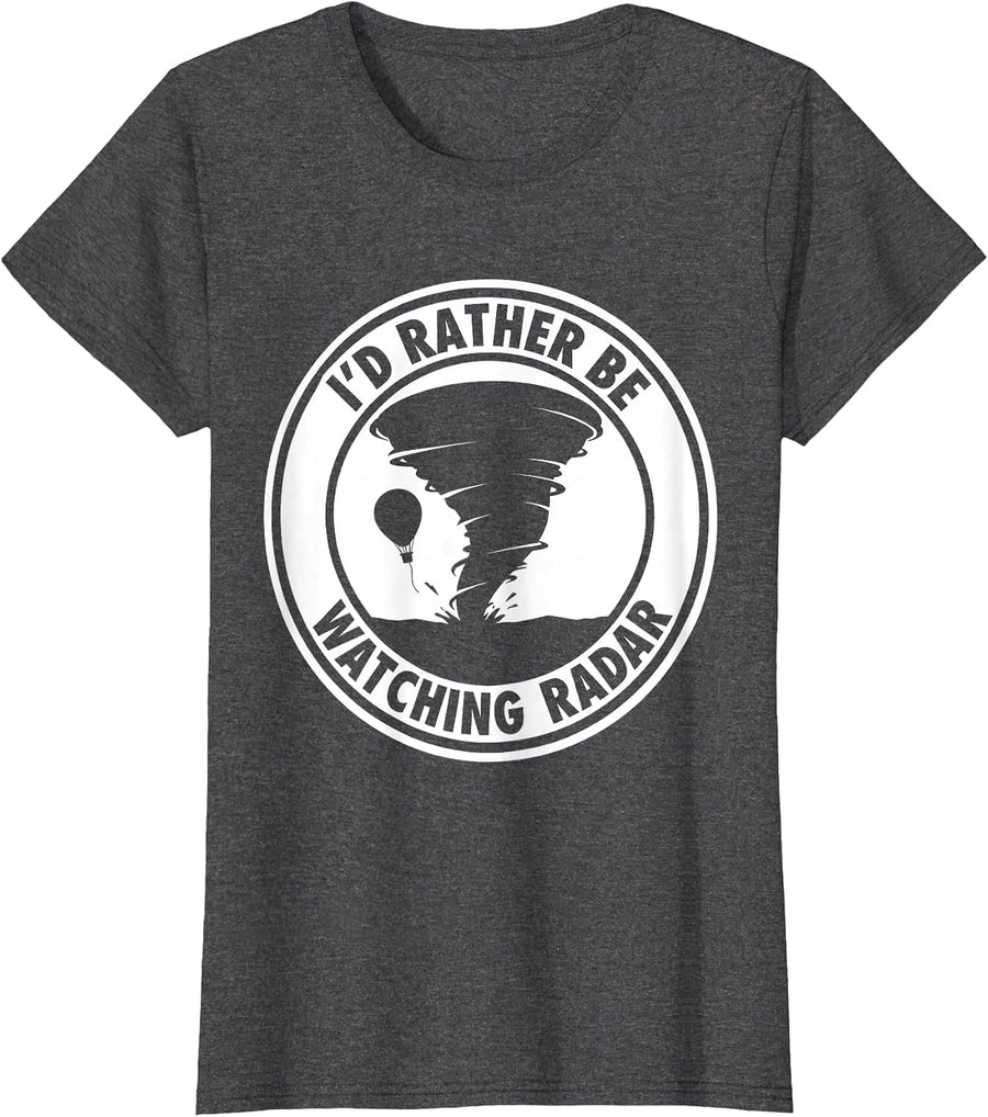 Women's I'd Rather Be Watching Radar Funny Storm Chaser Meteorology T-Shirt - Dark Heather Grey