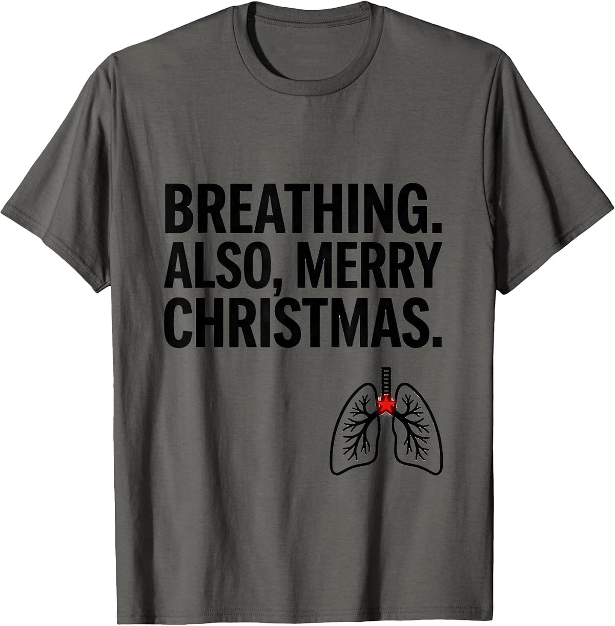 Breathing Also Merry Christmas Funny Respiratory Therapist T-Shirt - Asphalt Grey